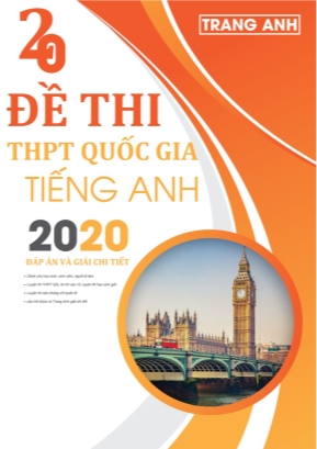 20 Đề thi THPT Quốc gia Tiếng Anh 2020 - Đáp án và giải chi tiết - Trang Anh