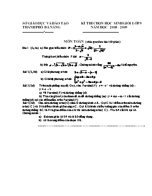 Đề thi chọn học sinh giỏi môn Toán Lớp 9 - Năm học 2008-2009 - Sở giáo dục và đào tạo Thành phố Đà Nẵng (Có đáp án)