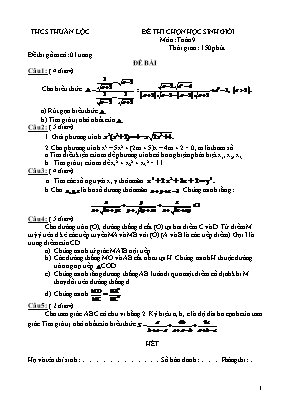 Đề thi chọn học sinh giỏi môn Toán Lớp 9 - Trường THCS Thuần Lộc (Có đáp án)
