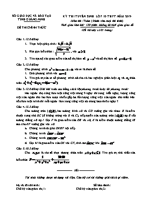 Đề thi tuyển sinh vào Lớp 10 THPT môn Toán năm 2019 (Dành cho mọi thí sinh) - Sở giáo dục và đào tạo Quảng Ninh (Có đáp án)