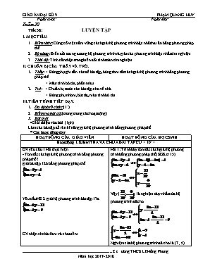 Giáo án Đại số Lớp 9 - Tiết 38: Luyện tập - Năm học 2017-2018 - Phạm Quang Huy