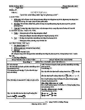 Giáo án Đại số Lớp 9 - Tiết 43: Luyện tập (Tiếp theo) - Năm học 2016-2017 - Phạm Quang Huy