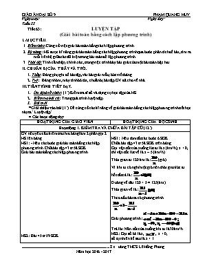 Giáo án Đại số Lớp 9 - Tiết 63: Luyện tập (Giải bài toán bằng cách lập phương trình) - Năm học 2016-2017 - Phạm Quang Huy