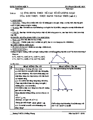 Giáo án Hình học Lớp 9 - Tiết 16: Ứng dụng thực tế các tỉ số lượng giác của góc nhọn. Thực hành ngoài trời (Tiết 2) - Năm học 2017-2018 - Phạm Quang Huy