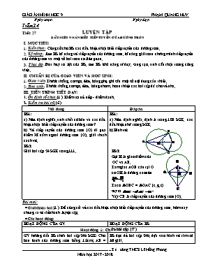 Giáo án Hình học Lớp 9 - Tiết 27: Luyện tập - Năm học 2017-2018 - Phạm Quang Huy