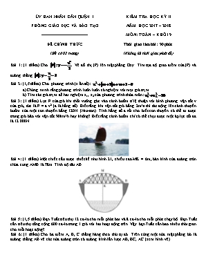 Đề kiểm tra học kỳ II môn Toán Lớp 9 - Năm học 2017-2018 - Phòng giáo dục và đào tạo Quận I (Có đáp án)