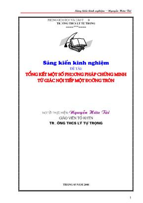 Sáng kiến kinh nghiệm: Tổng kết một số phương pháp chứng minh tứ giác nội tiếp một đường tròn - Nguyễn Hữu Tài