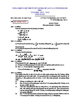 Tổng hợp 51 đề thi tuyển sinh Lớp 10 môn Toán của các tỉnh thành phố - Năm học 2012-2013