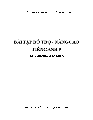 Bài tập bổ trợ - Nâng cao Tiếng Anh 9 (Theo chương trình tiếng Anh mới) - Nguyễn Thị Chi