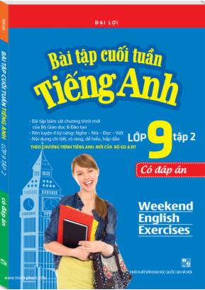 Bài tập cuối tuần Tiếng Anh Lớp 9 - Tập 2 (Có đáp án) - Đại Lợi