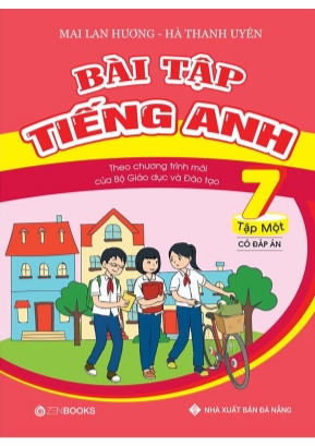 Bài tập Tiếng Anh 7 - Tập 1 (Có đáp án) - Mai Lan Hương