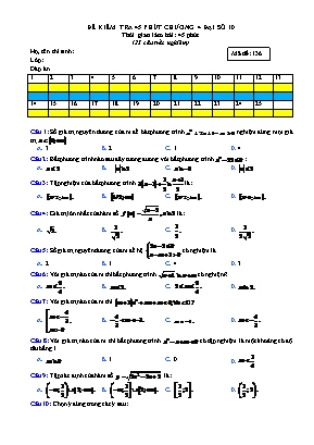 Đề kiểm tra 45 phút Chương 4 môn Đại số Lớp 10 - Mã đề 136