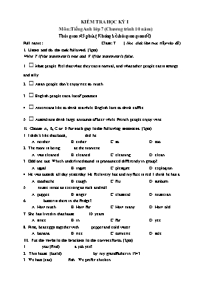 Đề kiểm tra học kỳ I môn Tiếng Anh Lớp 7 - Chương trình 10 năm (Có đáp án)