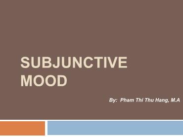 Subjunctive mood - Phạm Thị Thu Hằng