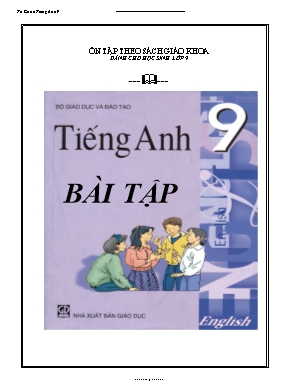 Tự chọn Tiếng Anh 9 - Ôn tập theo sách giáo khoa dành cho học sinh Lớp 9