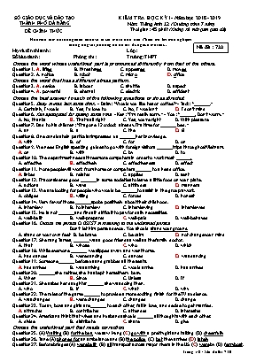 Đề kiểm tra học kỳ I môn Tiếng Anh Lớp 12 - Mã đề 710 - Năm học 2018-2019 - Sở giáo dục và đào tạo Đà Nẵng (Kèm đáp án)