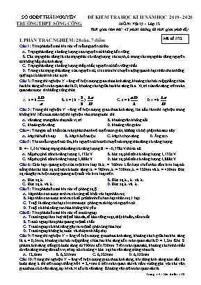 Đề kiểm tra học kỳ II môn Vật lý Lớp 12 - Mã đề 132 - Năm học 2019-2020 - Trường THPT Sông Công