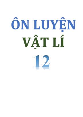 Tài liệu ôn thi THPT Quốc gia môn Vật lí - Trần Văn Hậu