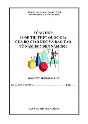 Tổng hợp 19 đề thi THPT Quốc gia của Bộ giáo dục và đào tạo từ năm 2017 đến năm 2020 - Trường THPT Nguyễn Văn Trỗi