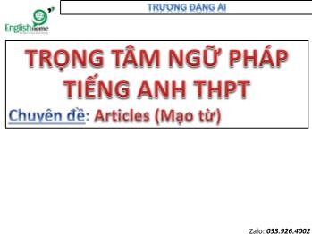 Trọng tâm ngữ pháp Tiếng Anh THPT - Chuyên đề: Articsles (Mạo từ)