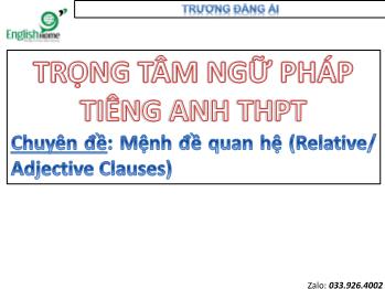 Trọng tâm ngữ pháp Tiếng Anh THPT - Chuyên đề: Mệnh đề quan hệ - Trương Đăng Ái