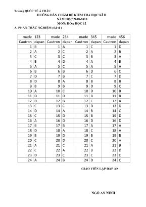 Đáp án đề kiểm tra học kỳ II môn Hóa học Lớp 12 (Tất cả các mã đề) - Năm học 2018-2019 - Trường quốc tế Á Châu