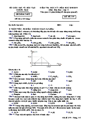 Đề kiểm tra học kỳ I môn Hóa học Lớp 11 - Mã đề 319 - Năm học 2018-2019 - Sở giáo dục và đào tạo Quảng Nam