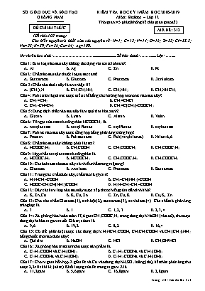 Đề kiểm tra học kỳ I môn Hóa học Lớp 12 - Mã đề 313 - Năm học 2018-2019 - Sở giáo dục và đào tạo Quảng Nam