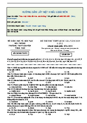 Đề thi thử THPT Quốc gia môn Hóa học lần 2 năm 2019 - Mã đề 004 - Trường THPT chuyên Trần Phú (Có đáp án)