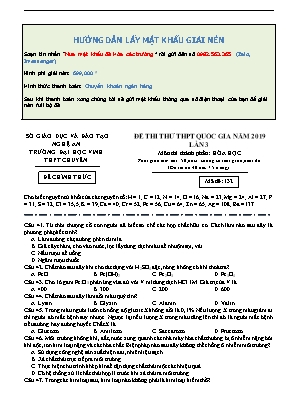 Đề thi thử THPT Quốc gia môn Hóa học lần 3 năm 2019 - Mã đề 132 - Trường THPT chuyên Đại học Vinh (Có đáp án)