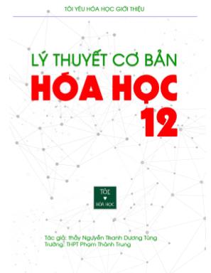 Lý thuyết cơ bản Hóa học 12 - Nguyễn Thanh Dương Tùng