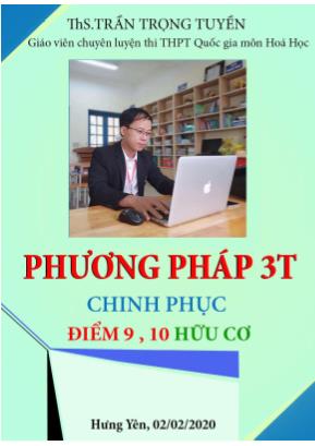 Phương pháp 3T chinh phục điểm 9, 10 Hữu cơ - Trần Trọng Tuyền