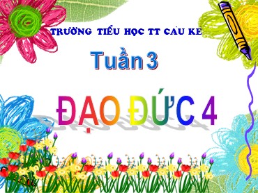 Bài giảng Đạo đức 4 - Bài 2: Vượt khó trong học tập