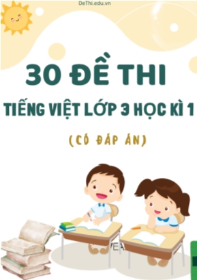 Bộ 30 Đề thi Tiếng Việt Lớp 3 Học kì 1 (Có đáp án)