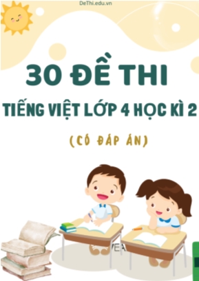 Bộ 30 Đề thi Tiếng Việt Lớp 4 Học kì 2 (Có đáp án)