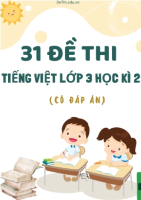 Bộ 31 Đề thi Tiếng Việt Lớp 3 Học kì 2 (Có đáp án)