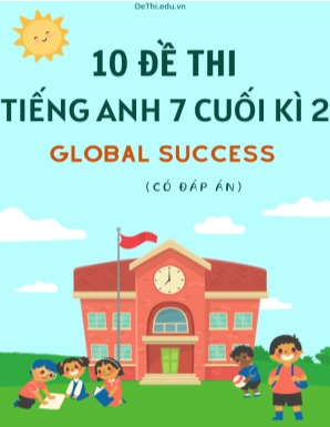 Bộ 10 Đề thi cuối kì 2 tiếng Anh 7 Global Success (Có đáp án)