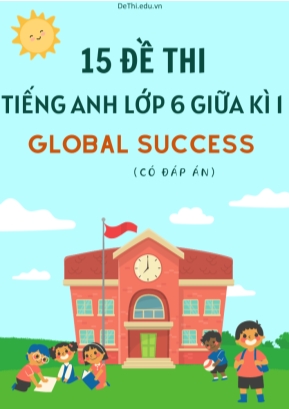 Bộ 15 Đề thi tiếng Anh Lớp 6 giữa kì 1 Global Success (Có đáp án)