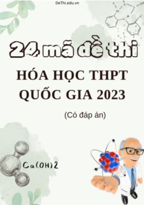 Bộ 24 mã đề thi Hóa học THPT quốc gia 2023 (Có đáp án)