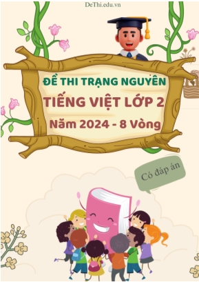 Bộ đề thi Trạng Nguyên Tiếng Việt Lớp 2 năm 2024 - 8 Vòng (Có đáp án)