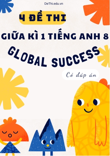 Bộ 4 Đề thi giữa kì 1 tiếng Anh 8 Global Success (Có đáp án)
