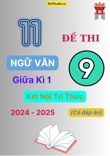 11 Đề thi Ngữ văn 9 giữa kì 1 Kết Nối Tri Thức 2024-2025 (Có đáp án)