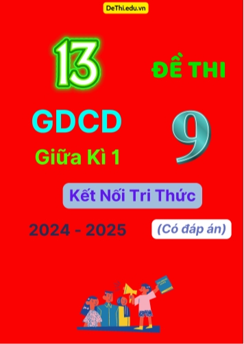 13 Đề thi GDCD 9 giữa Kì 1 Kết Nối Tri Thức 2024-2025 (Có đáp án)