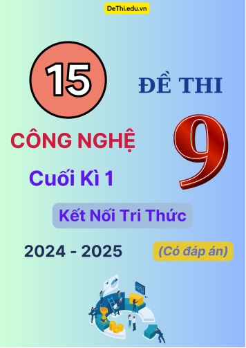 15 Đề thi Công nghệ 9 cuối Kì 1 Kết Nối Tri Thức 2024-2025 (Có đáp án)