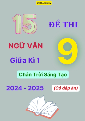 15 Đề thi Ngữ văn 9 giữa kì 1 Chân Trời Sáng Tạo 2024-2025 (Có đáp án)