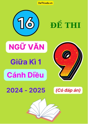 16 Đề thi Ngữ văn 9 giữa kì 1 Cánh Diều 2024-2025 (Có đáp án)