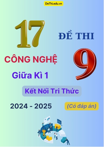 17 Đề thi Công nghệ 9 giữa Kì 1 Kết Nối Tri Thức 2024-2025 (Có đáp án)