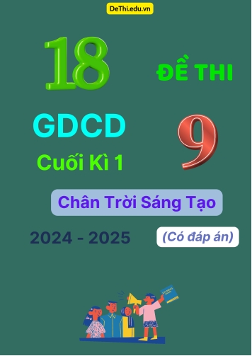 18 Đề thi GDCD 9 cuối Kì 1 Chân Trời Sáng Tạo 2024-2025 (Có đáp án)