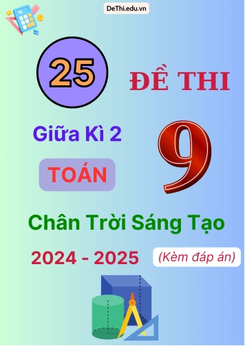 Tổng hợp 25 Đề thi giữa kì 2 Toán 9 Chân Trời Sáng Tạo 2024-2025 (Kèm đáp án)