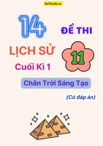 14 Đề thi Lịch sử 11 cuối Kì 1 Chân Trời Sáng Tạo (Có đáp án)